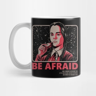 Be Afraid For Everything Artwork Mug